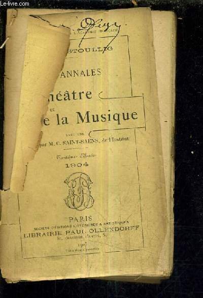 LES ANNALES DU THEATRE ET DE LA MUSIQUE - 30E ANNEE 1904 - th��tre national de l'od�on - th�atre de vandeville - th��tre des folies dramatiques - th��tre des capucnes - les trente ans de th��tre - concerts colonne - n�crologie etc.