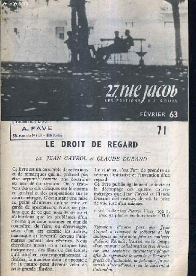 27 RUE JACOB FEVRIER 1963 N�71 - Le droit de regard par Jean Cayrol et Claude Durand - virginia woolf l'art du roman - litt�rature et sensation par Jean pierre richard - S.M. Lipset l'homme et la politique etc.
