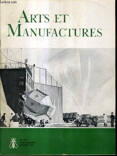 ARTS ET MANUFACTURES N�172 FEVRIER 1967 - Masers et lasers 1er partie - l'enseignement de la thermodynamique - usinage � chaud - plates formes stabilis�es pour ballons stratosph�riques etc.