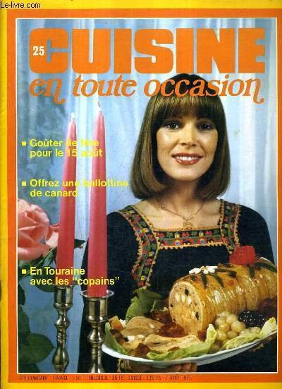 CUISINE EN TOUTE OCCASION N�25 AOUT 1973 - GOUTER DE FETE POUR LE 15 AOUT - OFFREZ UNE BALLOTTINE DE CANARD - EN TOURAINE AVEC LES COPAINS.