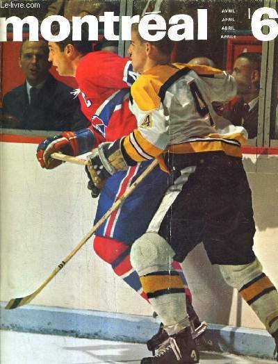 MONTREAL AVRIL 1968 N�4 - Too thrilling to end - trop belle pour mourir - madame vanier la grande dame du canada - a life of service - the 3 billion success story - les canadiens the best in hockey etc.