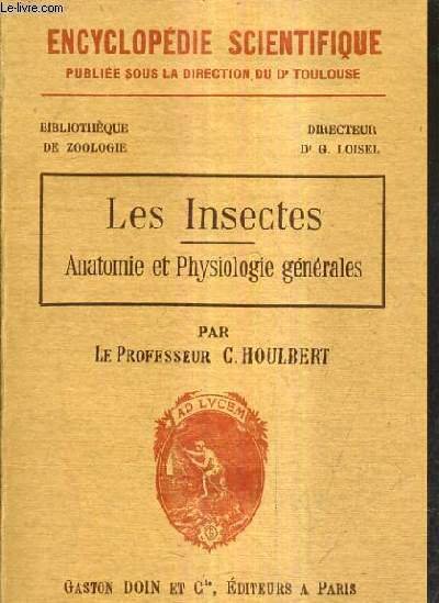 LES INSECTES ANATOMIE ET PHYSIOLOGIE GENERALES .