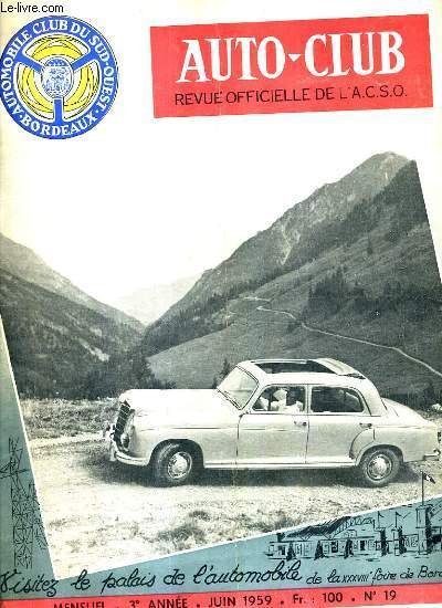 AUTO CLUB REVUE OFFICIELLE DE L'A.C.S.O. 3E ANNEE JUIN 1959 N�19 - XXXVIIIe Foire internationale de bordeaux - tourimse international - vitesse limit�e - avoir �t� et �tre encpre - au restaurant - conseils en cas d'accident etc.