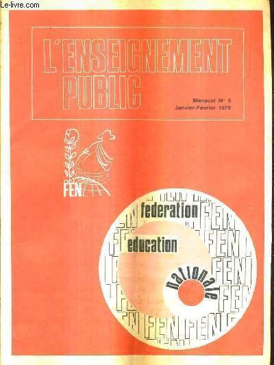 L'ENSEIGNEMENT PUBLIC N�6 JANVIER FEVRIER 1970 - Actualit�s f�d�rales - action la�que - dossier social : la convention E.G.F - information et �ducation sexuelles - etc.