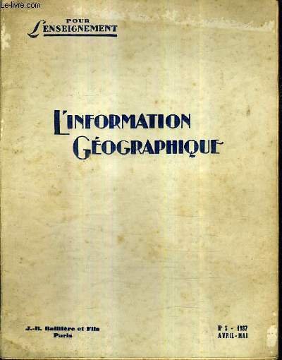 POUR L'ENSEIGNEMENT - L'INFORMATION GEOGRAPHIQUE N�5 1937 AVRIL MAI - l'�conomie allemande - les transformations de l'agriculture italienne - allemagne - certificat d'�tude le rhone - un village alpin saint apul sur l'ubaye etc.