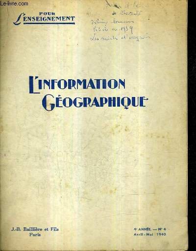 POUR L'ENSEIGNEMENT - L'INFORMATION GEOGRAPHIQUE N�4 4E ANNEE AVRIL MAI 1940 - Anvers et Rotterdam - les pays danubiens devant les convoituses allemades - la nouvelle turquie - l'effort industriel allemand avant la guerre etc.