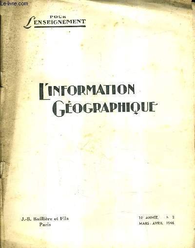 POUR L'ENSEIGNEMENT - L'INFORMATION GEOGRAPHIQUE N�2 10E ANNEE MARS AVRIL 1946 - L'australie en 1945 - une ville de franche comt� besan�on - le relief du massif armoricain - �tat actuel de la for�t fran�aise - les images et l'enseignement etc.