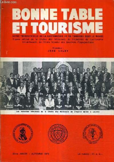 BONNE TABLE ET TOURISME - 23E ANNEE AUTOMNE 1973 - la chaine en israel - le chapite de lucerne - les repas au USA - le pineau des charentes - gastronomie mexicaine - les vendanges et la chasse - gastronomie hongroise etc.