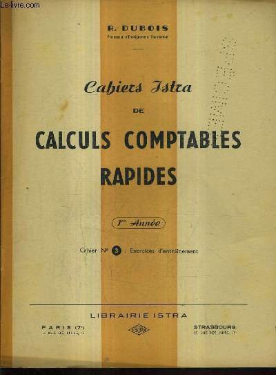 CAHIERS ISTRA DE CALCULS COMPTABLES RAPIDES - 1RE ANNEE CAHIER …