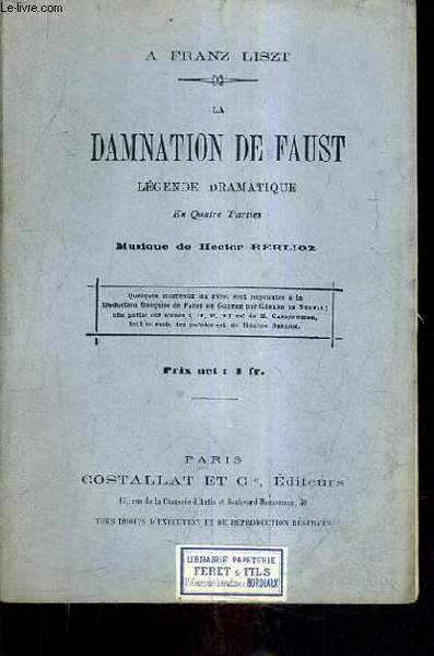 LA DAMNATION DE FAUST LEGENDE DRAMATIQUE EN QUATRE PARTIES MUSIQUE DE HECTOR BERLIOZ.