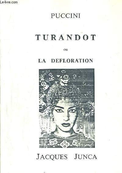 PUCCINI TURANDOT OU LA DEFLORATION.