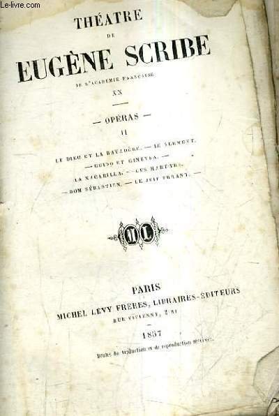 THEATRE DE EUGENE SCRIBE XX - OPERAS II - LE …