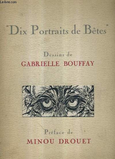 DIX PORTRAITS DE BETES / DESSINS DE GABRIELLE BOUFFAY. | Immagine principale