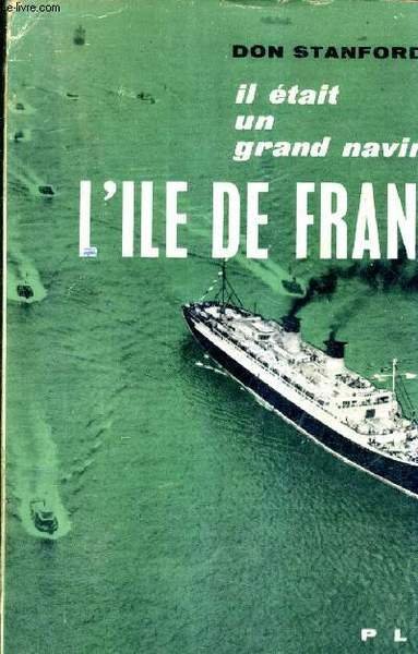 IL ETAIT UN GRAND NAVIRE - L'ILE DE FRANCE.