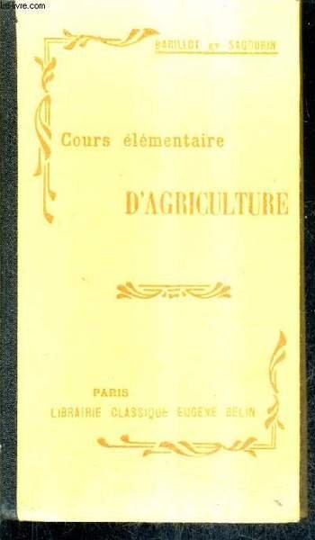 COURS ELEMENTAIRE D'AGRICULTURE A L'USAGE DE L'ENSEIGNEMENT PRIMAIRE SUPERIEUR ET …