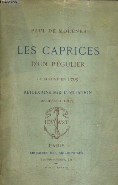 LES CAPRICES D'UN REGULIER - LE SOLDAT EN 1709 - …