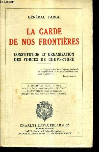 LA GARDE DE NOS FRONTIERES - CONSTITUTION ET ORGANISATION DES …