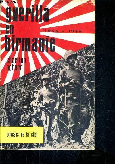 GUERILLA EN BIRMANIE 1944-1945.