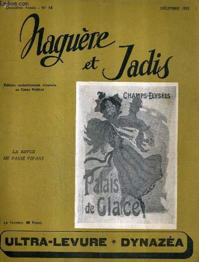 NAGUERE ET JADIS N�14 2E ANNEE DECEMBRE 1953 - la barbe de M.Falli�res - Au travail un get apens - la mort de fragson - l'annonce faite � marie - du monocle - un article de M.Pierre Brasseur - la damnation de faust etc.