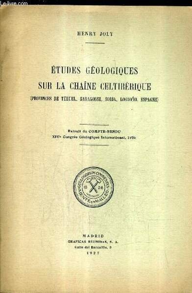 ETUDES GEOLOGIQUES SUR LA CHAINE CELTIBERIQUE (PROVINCES DE TERUEL SARAGOSSE …