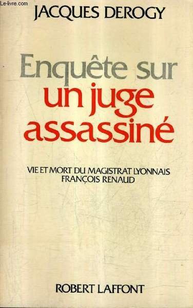 ENQUETE SUR UN JUGE ASSASSINE - VIE ET MORT DU …