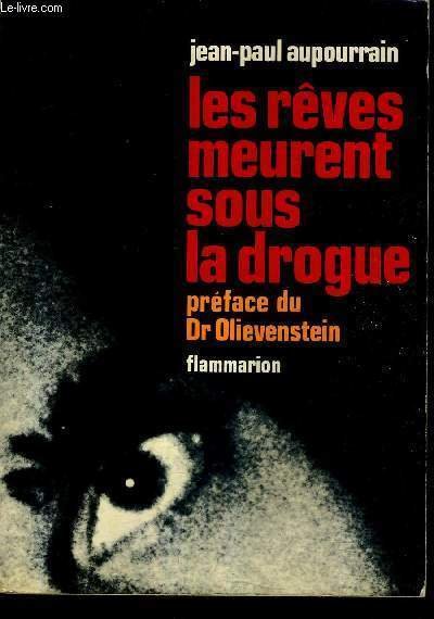LES REVES MEURENT SOUS LA DROGUE.