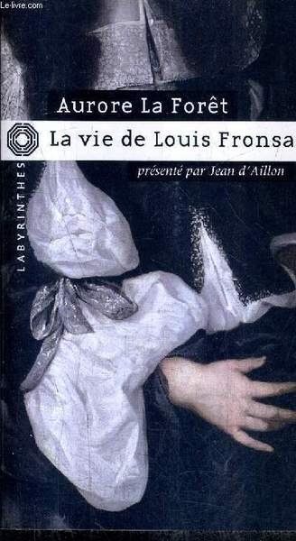 LA VIE DE LOUIS FRONSAC - CHEVALIER DE SAINT LOUIS …