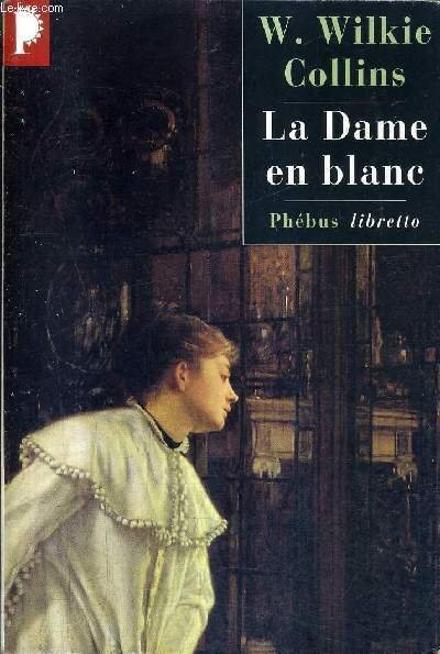 LA DAME EN BLANC / COLLECTION PHEBUS LIBRETTO N�9.