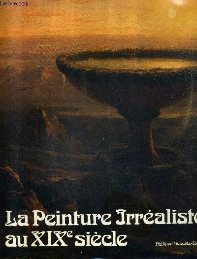 LA PEINTURE IRREALISTE AU XIXE SIECLE.