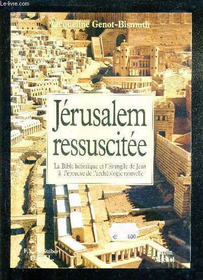JERUSALEM RESSUSCITEE - LA BIBLE HEBRAIQUE ET L'EVANGILE DE JEAN … | Immagine principale