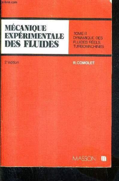 MECANIQUE EXPERIMENTALE DES FLUIDES - TOME 2 : DYNAMIQUE DES …