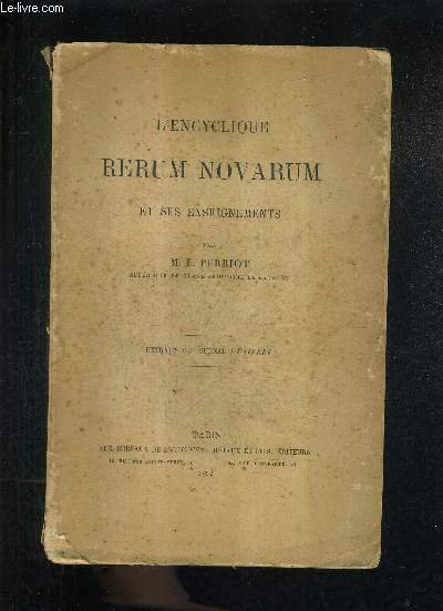 L'ENCYCLIQUE RERUM NOVARUM ET SES ENSEIGNEMENTS / EXTRAITS DU JOURNAL …