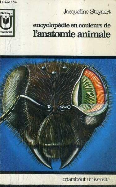 ENCYCLOPEDIE EN COULEURS DE L'ANATOMIE ANIMALE / COLLECTION MARABOUT UNIVERSITE …