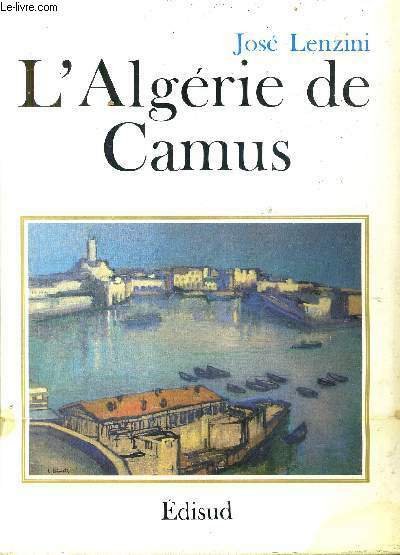 L'ALGERIE DE CAMUS / COLLECTION LES CHEMINS DE L'OEUVRE.