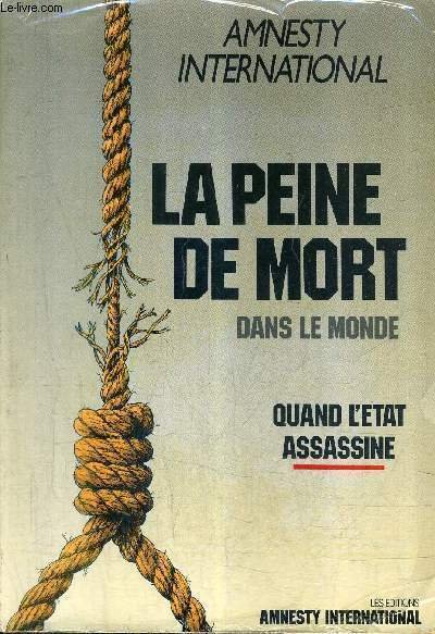 LA PEINE DE MORT DANS LE MONDE - QUAND L'ETAT …