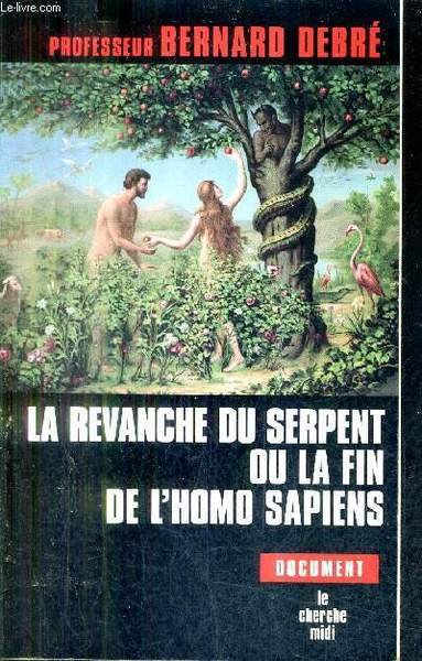 LA REVANCHE DU SERPENT OU LA FIN DE L'HOMO SAPIENS.