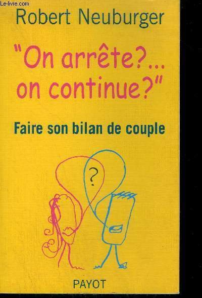 "ON ARRETE ? . ON CONTINUE" FAIRE SON BILAN DE …