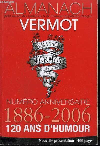 ALMANACH VERMOT 2006 N�116 ANNIVERSAIRE 120 ANS - PETIT MUSEE …