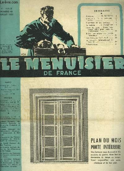 REVUE LE MENUISIER DE FRANCE N�43 - JUILLET 1951 - Plan du mois : Porte int�rieure - L'industrie de la pr�fabrication - L'opinion de nos lecteurs - La m�rule - Bo�tes aux lettres des grands immeubles - Les �preuves du CAP - Le congr�s International .