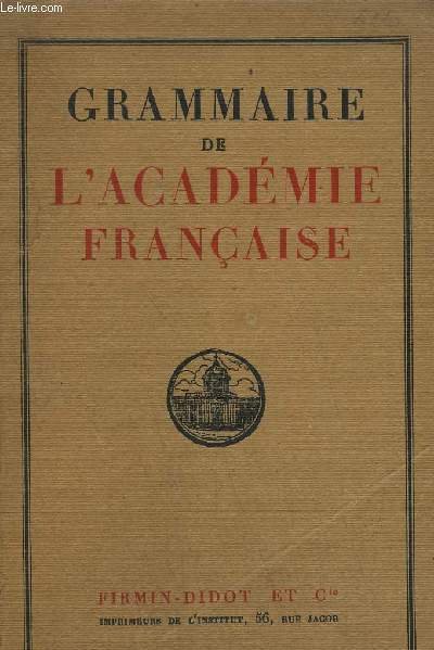 GRAMMAIRE DE L'ACADEMIE FRANCAISE
