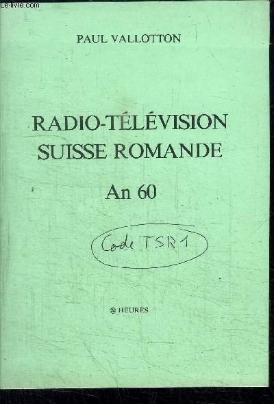 RADIO-TELEVISION SUISSE ROMANDE AN 60