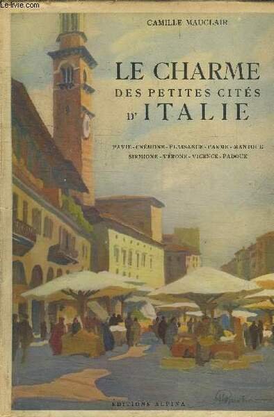 LE CHARME DES PETITES CITES D'ITALIE - PAVIE - CREMONE - PLAISANCE - PARME - MANTOUE - SIRMIONE - VERONE - VICENCE - PADOUE