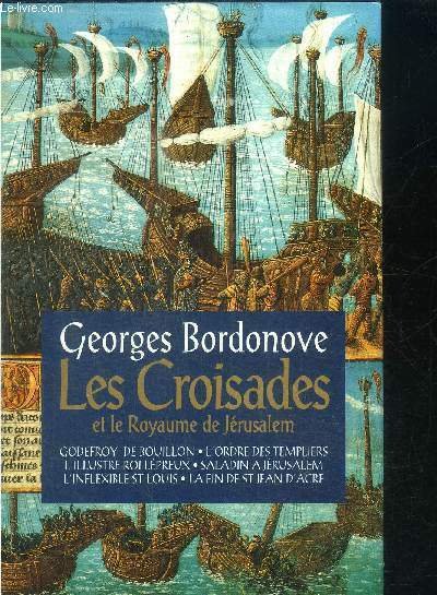 LES CROISADES ET LE ROYAUME DE JERUSALEM