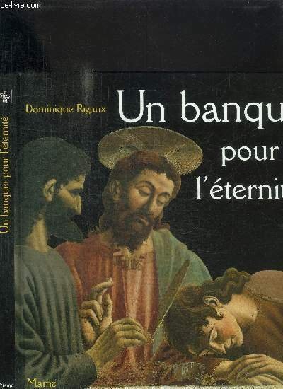 UN BANQUET POUR L'ETERNITE / LA CENE D'ANDREA DEL CASTAGNO