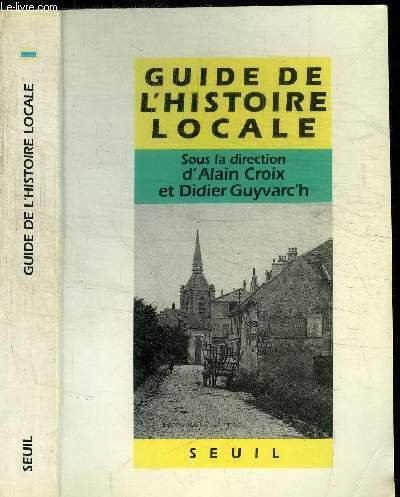 GUIDE DE L'HISTOIRE LOCALE - FAISONS NOTRE HISTOIRE