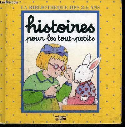 LA BIBLIOTHEQUE DES 2-6 ANS / HISTOIRES POUR LES TOUT-PETITS | Immagine principale