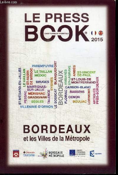 LE PRESS BOOK - GUIDE PRATIQUE ET TOURISTIQUE 2015 BORDEAUX …