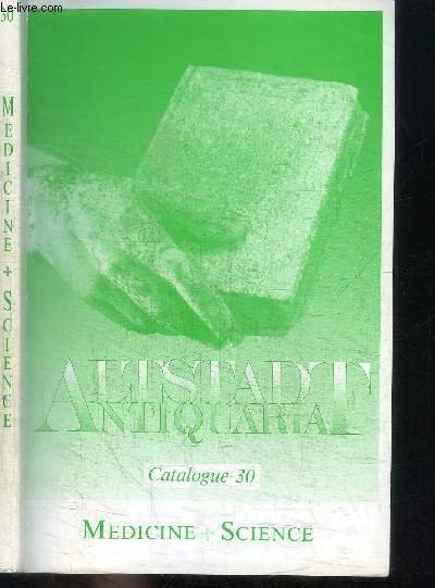 CATALOGUE : ALTSTADT ANTIQUAL - CATALOGUE 30 - MEDECINE SCIENCE …