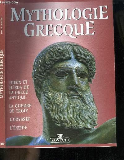 DIEUX ET HEROS - MYTHOLOGIE GRECQUE - LA GUERRE DE TROIE, L'ODYSEE ET L'ENEIDE