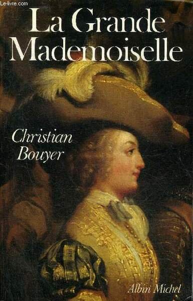 LA GRANDE DEMOISELLE ANNE MARIE LOUISE D'ORLEANS DUCHESSE DE MONTPENSIER.